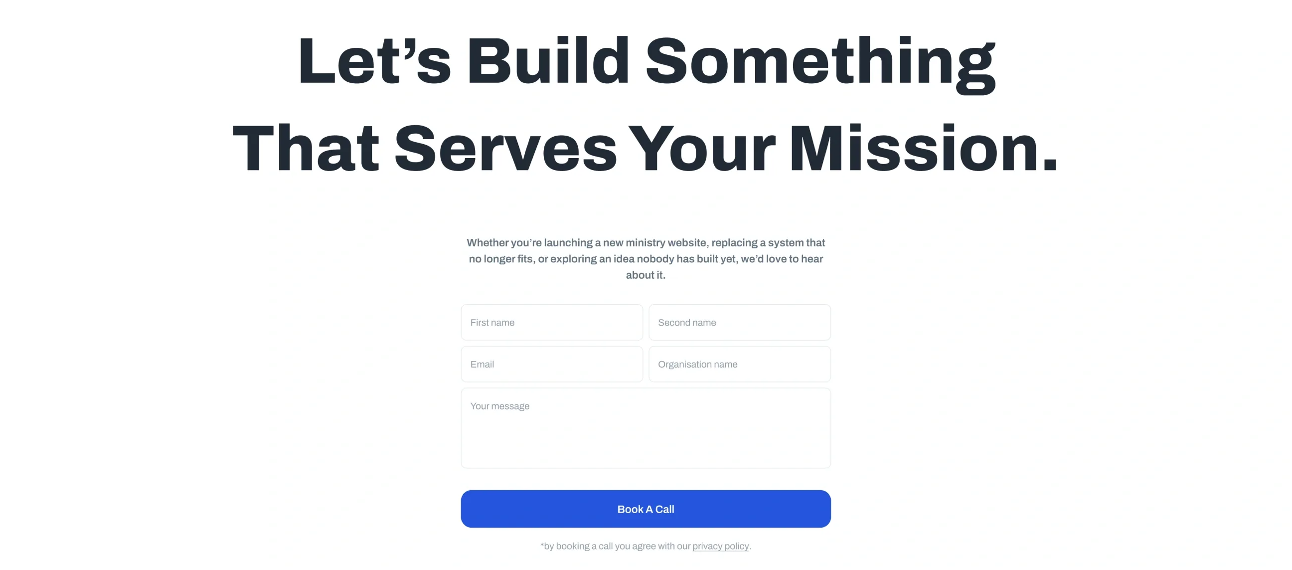 The closing block used on every page: “Let’s build something that serves your mission”, a short form and a Book a call button.