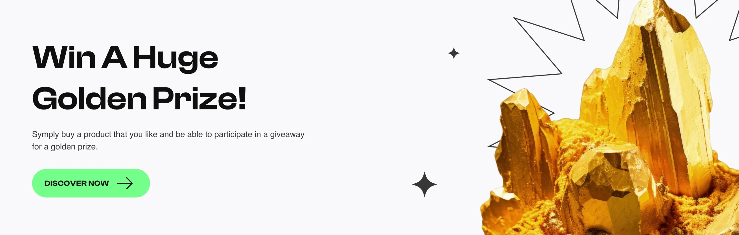 The draw banner on the home page: “Win a huge golden prize! Simply buy a product that you like and be able to participate in a giveaway for a golden prize”, Discover now, and a heap of gold.